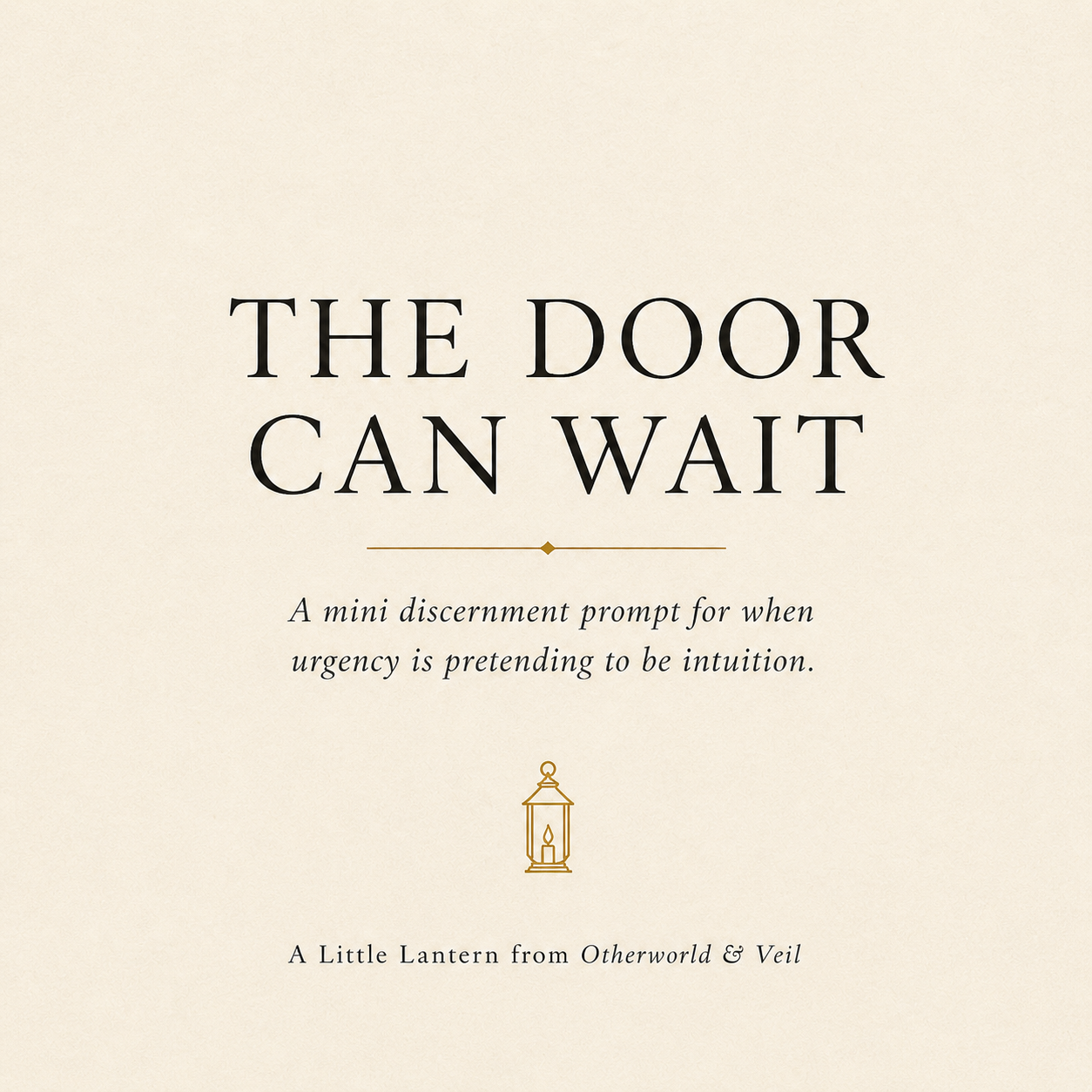 The Door Can Wait | A Little Lantern for Discernment