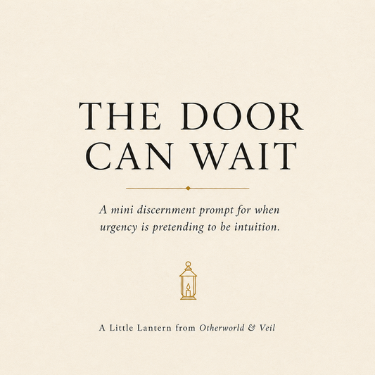 The Door Can Wait | A Little Lantern for Discernment